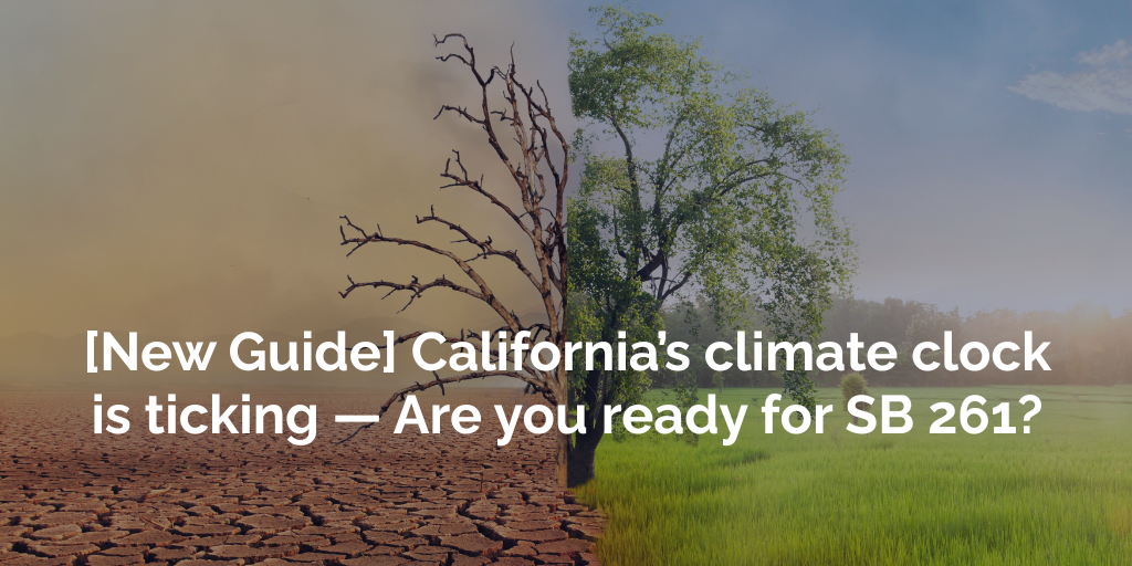 [New Guide] California’s climate clock is ticking — Are you ready for SB 261?